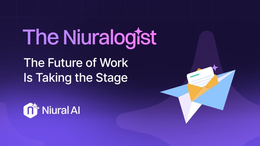 The Niuralogist: The Future of Work Is Taking the Stage